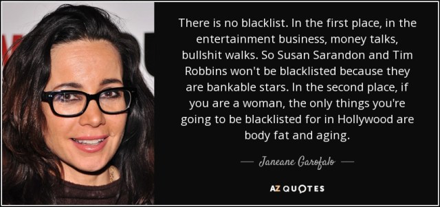 quote-there-is-no-blacklist-in-the-first-place-in-the-entertainment-business-money-talks-bullshit-janeane-garofalo-116-95-72.jpg