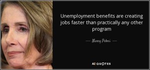 quote-unemployment-benefits-are-creating-jobs-faster-than-practically-any-other-program-nancy-pelosi-69-37-73