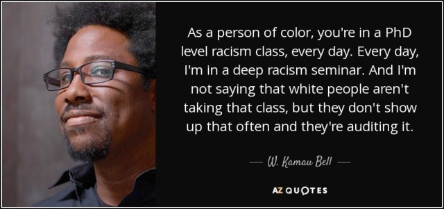 quote-as-a-person-of-color-you-re-in-a-phd-level-racism-class-every-day-every-day-i-m-in-a-w-kamau-bell-140-77-52