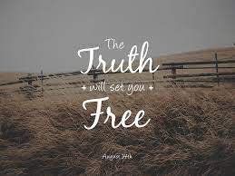 The Truth Will Set You Free